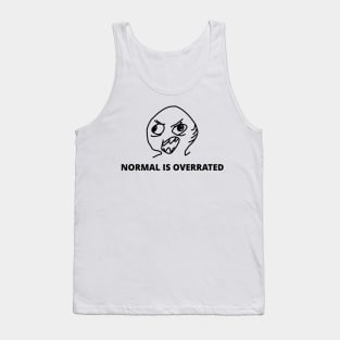 Normal is Overrated Tank Top